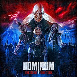 ドミヌム「ザ・デッド・ドント・ダイ」