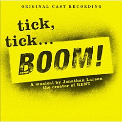 Ｏｒｉｇｉｎａｌ　Ｃａｓｔ　Ｒｅｃｏｒｄｉｎｇ ラウル・エスパルサ エイミー・スパンガー ジェリー・ディクソン ジョナサン・ラーソン「「チック、チック．．．ブーン！」オリジナル・キャスト・レコーディング」