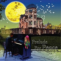 Ｊａｃｏｂ　Ｋｏｌｌｅｒ「 Ｐｒｅｌｕｄｅ　Ｆｏｒ　Ｐｅａｃｅ」