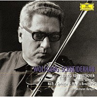 ヴォルフガング・シュナイダーハン「 ベートーヴェン：ヴァイオリン・ソナタ第５番≪春≫、第９番≪クロイツェル≫」