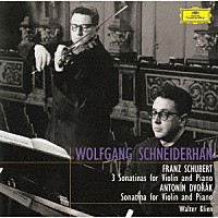 ヴォルフガング・シュナイダーハン「 シューベルト、ドヴォルザーク：ヴァイオリンとピアノのためのソナチネ」