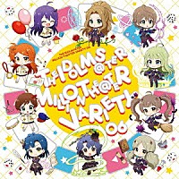 （ゲーム・ミュージック）「 ＴＨＥ　ＩＤＯＬＭ＠ＳＴＥＲ　ＭＩＬＬＩＯＮ　ＴＨＥ＠ＴＥＲ　ＶＡＲＩＥＴＹ　０６」