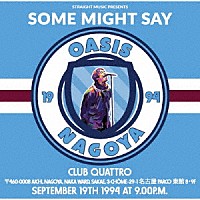 オアシス「 サム・マイト・セイ　－　ライヴ・イン　名古屋　１９９４」