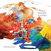 Ｙｕｊｉ　Ｋａｗａｍｏｔｏ「 Ｏｎｅ　Ｓｔｅｐ　ａｔ　ａ　Ｔｉｍｅ」
