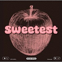 ｍｏｏｎ　ｄｒｏｐ「 Ｓｗｅｅｔｅｓｔ」