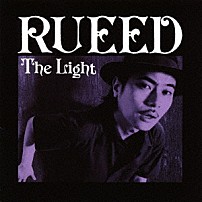 ＲＵＥＥＤ 「Ｔｈｅ　Ｌｉｇｈｔ」