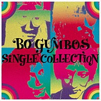 ボ・ガンボス 「ＳＩＮＧＬＥ　ＣＯＬＬＥＣＴＩＯＮ　（ＲＥＭＡＳＴＥＲ）」