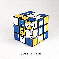 ＬＯＳＴ　ＩＮ　ＴＩＭＥ 「（　）トラスト　オーバー　サーティー」