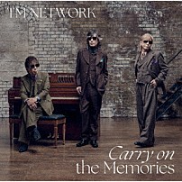 ＴＭ　ＮＥＴＷＯＲＫ 「Ｃａｒｒｙ　ｏｎ　ｔｈｅ　Ｍｅｍｏｒｉｅｓ」