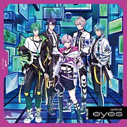 εｐｓｉｌｏｎΦ「ｅｙｅｓ」