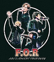 Ａ．Ｂ．Ｃ－Ｚ「 Ａ．Ｂ．Ｃ－Ｚ　Ｃｏｎｃｅｒｔ　Ｔｏｕｒ　２０２４　Ｆ．Ｏ．Ｒ」