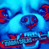 ＩＮＡＢＡ／ＳＡＬＡＳ「 ＡＴＯＭＩＣ　ＣＨＩＨＵＡＨＵＡ」