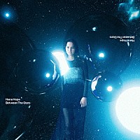 Ｈａｎａ　Ｈｏｐｅ「 Ｂｅｔｗｅｅｎ　Ｔｈｅ　Ｓｔａｒｓ」