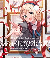 しぐれうい「 ＳＨＩＧＵＲＥ　ＵＩ　５ｔｈ　Ａｎｎｉｖｅｒｓａｒｙ　Ｌｉｖｅ　“ｍａｓｔｅｒｐｉｅｃｅ”」