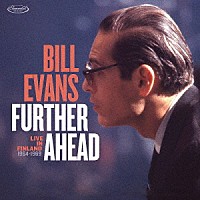 ビル・エヴァンス「 ファーザー・アヘッド：ライヴ・イン・フィンランド　（１９６４－１９６９）」