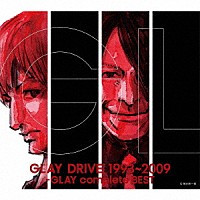 ＧＬＡＹ「 ＤＲＩＶＥ　１９９３～２００９　－ＧＬＡＹ　ｃｏｍｐｌｅｔｅ　ＢＥＳＴ」