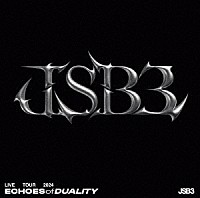 三代目　Ｊ　ＳＯＵＬ　ＢＲＯＴＨＥＲＳ　ｆｒｏｍ　ＥＸＩＬＥ　ＴＲＩＢＥ「 三代目　Ｊ　ＳＯＵＬ　ＢＲＯＴＨＥＲＳ　ＬＩＶＥ　ＴＯＵＲ　２０２４　“ＥＣＨＯＥＳ　ＯＦ　ＤＵＡＬＩＴＹ”」