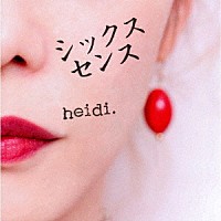 ｈｅｉｄｉ．「 シックスセンス」