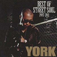 ＹＯＲＫ「 ＢＥＳＴ　ＯＦ　ＳＴＲＥＥＴ　ＳＯＵＬ　２００７－２０１１」