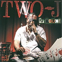 ＴＷＯ－Ｊ「 Ｍｒ．ＤＥＵＣＥ」