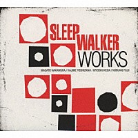 スリープ・ウォーカー「 ワークス」