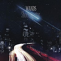 ＷＡＮＤＳ「 Ｓｈｏｏｔｉｎｇ　ｓｔａｒ」