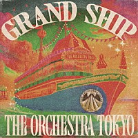 ＴＨＥ　ＯＲＣＨＥＳＴＲＡ　ＴＯＫＹＯ「 ＧＲＡＮＤ　ＳＨＩＰ」