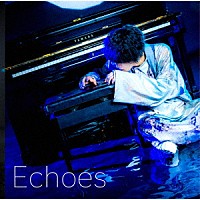 Ｋｅｉｃｈａｎ「 Ｅｃｈｏｅｓ」