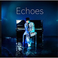 Ｋｅｉｃｈａｎ「 Ｅｃｈｏｅｓ」