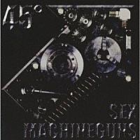 ＳＥＸ　ＭＡＣＨＩＮＥＧＵＮＳ「 ４５°」