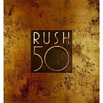 ラッシュ 「ラッシュ５０　－　デラックス４ＣＤエディション」