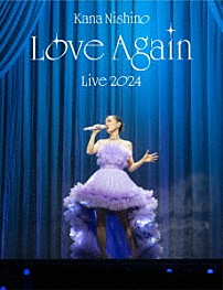 西野カナ 「Ｋａｎａ　Ｎｉｓｈｉｎｏ　Ｌｏｖｅ　Ａｇａｉｎ　Ｌｉｖｅ　２０２４」