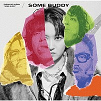 礼賛 「ＳＯＭＥ　ＢＵＤＤＹ」