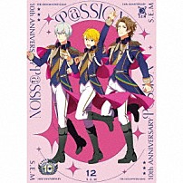 Ｓ．Ｅ．Ｍ 「ＴＨＥ　ＩＤＯＬＭ＠ＳＴＥＲ　ＳｉｄｅＭ　１０ｔｈ　ＡＮＮＩＶＥＲＳＡＲＹ　Ｐ＠ＳＳＩＯＮ　１２　Ｓ．Ｅ．Ｍ」