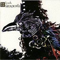 ｌｙｎｃｈ． 「ＳＨＡＤＯＷＳ」