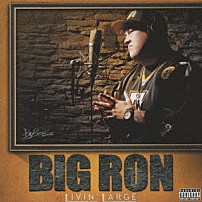 ＢＩＧ　ＲＯＮ 「ＬＩＶＩＮ’　ＬＡＲＧＥ」