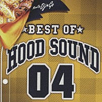 ＤＪ☆ＧＯ 「ＢＥＳＴ　ＯＦ　ＨＯＯＤ　ＳＯＵＮＤ　０４　Ｍｉｘｅｄ　ｂｙ　ＤＪ☆ＧＯ」