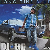 ＤＪ☆ＧＯ 「ＬＯＮＧ　ＴＩＭＥ　ＢＬＵＥ」