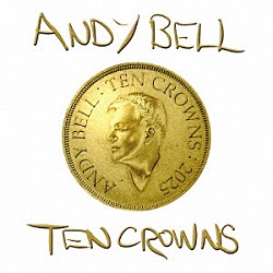 ＡＮＤＹ　ＢＥＬＬ「ＴＥＮ　ＣＲＯＷＮＳ」
