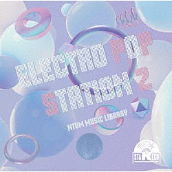 （ＢＧＭ）「ＮＴＶＭ　Ｍｕｓｉｃ　Ｌｉｂｒａｒｙ　ＥＬＥＣＴＲＯ　ＰＯＰ　ＳＴＡＴＩＯＮ２」