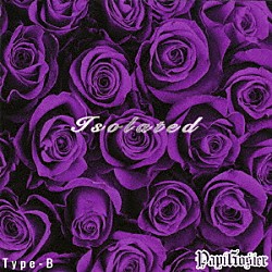パピロジェ「Ｉｓｏｌａｔｅｄ」