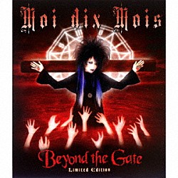 Ｍｏｉ　ｄｉｘ　Ｍｏｉｓ「Ｂｅｙｏｎｄ　ｔｈｅ　Ｇａｔｅ」