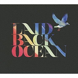 ＬＡＩＤ　ＢＡＣＫ　ＯＣＥＡＮ「夢の修理屋」