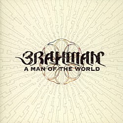 ブラフマン「ア・マン・オブ・ザ・ワールド」