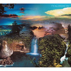 トータス「イッツ・オール・アラウンド・ユー」