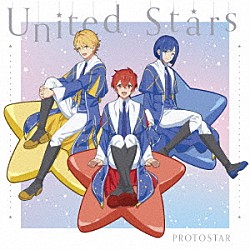 ＰＲＯＴＯＳＴＡＲ「Ｕｎｉｔｅｄ　Ｓｔａｒｓ」