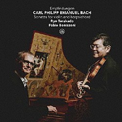 寺神戸亮 ファビオ・ボニッツォーニ「Ｅｍｐｆｉｎｄｕｎｇｅｎ　～　Ｃ．Ｐ．Ｅ．バッハ：ヴァイオリン・ソナタ集」