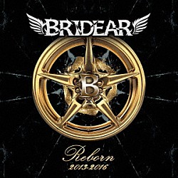 ＢＲＩＤＥＡＲ「Ｒｅｂｏｒｎ　２０１３－２０１６」