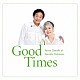 田辺靖雄＆九重佑三子「Ｇｏｏｄ　Ｔｉｍｅｓ」
