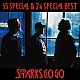 スパークス・ゴー・ゴー「３５　Ｓｐｅｃｉａｌ　＆　２４　Ｓｐｅｃｉａｌ　Ｂｅｓｔ」